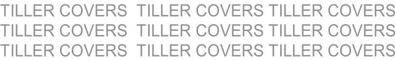 TILLER COVERS  TILLER COVERS TILLER COVERS TILLER COVERS  TILLER COVERS TILLER COVERS TILLER COVERS  TILLER COVERS TILLER COVERS
